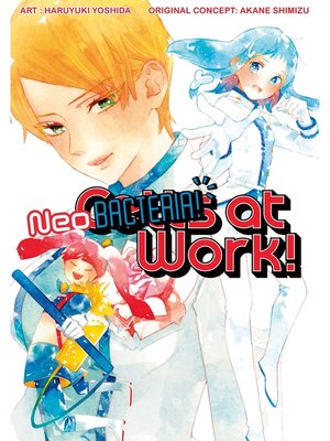 cover image of Cells at Work！ Neo Bacteria！, Volume 1